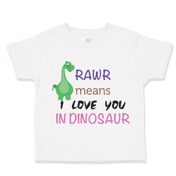 Toddler Clothes Rawr Means I Love You Dinosaur Dinosaurs Dino Trex Toddler Shirt