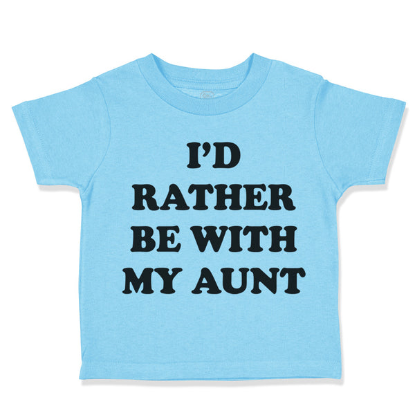 Toddler Clothes I'D Rather Be with My Aunt Dinosaurs Dino Toddler Shirt Cotton