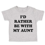 Toddler Clothes I'D Rather Be with My Aunt Dinosaurs Dino Toddler Shirt Cotton