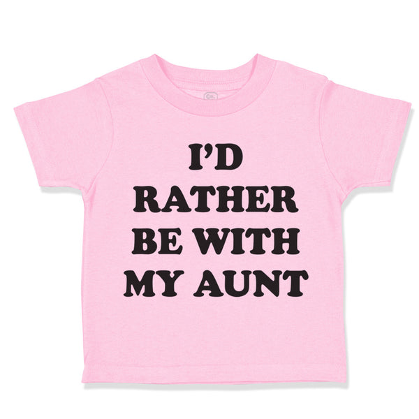 Toddler Clothes I'D Rather Be with My Aunt Dinosaurs Dino Toddler Shirt Cotton