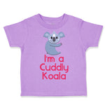 Toddler Clothes I'M A Cuddly Koala Funny Humor Toddler Shirt Baby Clothes Cotton