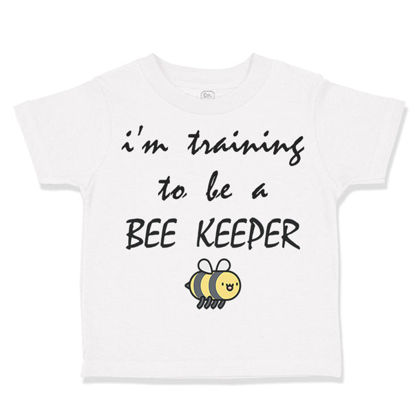 Toddler Clothes I'M Training to Be A Bee Keeper Beekeeper Toddler Shirt Cotton