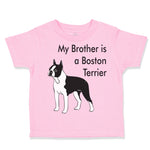 Toddler Clothes My Brother Is A Boston Terrier Dog Lover Pet Style C Cotton