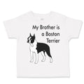 Toddler Clothes My Brother Is A Boston Terrier Dog Lover Pet Style C Cotton