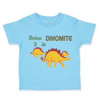 Being Is 3 Dynamite Dinosaurs Dino Trex 3 Years Old