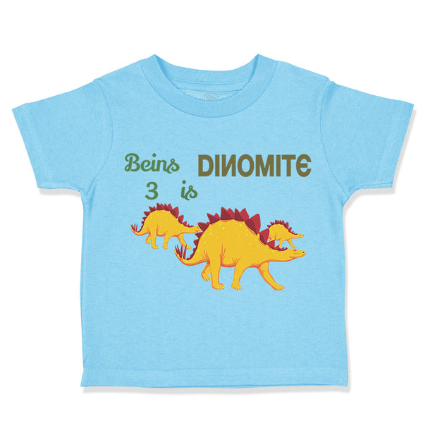 Being Is 3 Dynamite Dinosaurs Dino Trex 3 Years Old