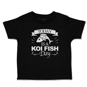 Toddler Clothes Today Is A Koi Fish Day Cultural Symbol Spirutual Occasion
