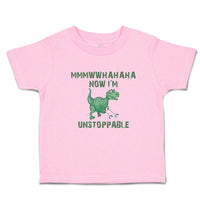 Toddler Clothes Mmmwwhahaha I'M Unstoppable Angry Dinosaur Stick Toddler Shirt