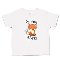 Toddler Clothes Oh, for Sake! Fox Sitting Silently and Watching Toddler Shirt