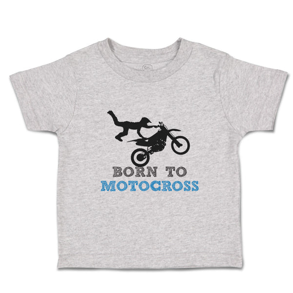 Toddler Clothes Born to Motocross Sport Sports Motocross Toddler Shirt Cotton