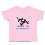 Toddler Clothes Born to Motocross Sport Sports Motocross Toddler Shirt Cotton