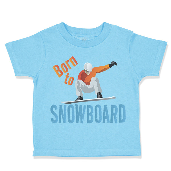 Toddler Clothes Born to Snowboard Sport Toddler Shirt Baby Clothes Cotton