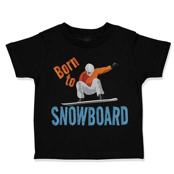 Toddler Clothes Born to Snowboard Sport Toddler Shirt Baby Clothes Cotton