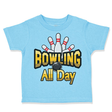 Toddler Clothes Bowling All Day Sport Pins Bowling Toddler Shirt Cotton