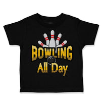 Toddler Clothes Bowling All Day Sport Pins Bowling Toddler Shirt Cotton