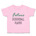 Toddler Clothes Future Dodgeball Player Sport Future Sport Toddler Shirt Cotton