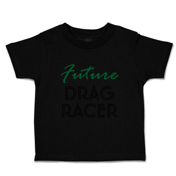 Toddler Clothes Future Drag Racer Sport Future Sport Toddler Shirt Cotton