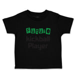 Toddler Clothes Future Kickball Player Sport Future Sport Toddler Shirt Cotton