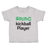 Toddler Clothes Future Kickball Player Sport Future Sport Toddler Shirt Cotton