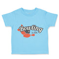 Toddler Clothes Bowling Is Life Sport Pins Bowling Toddler Shirt Cotton