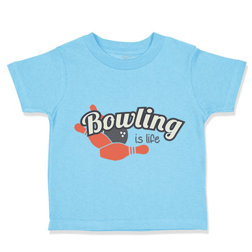 Toddler Clothes Bowling Is Life Sport Pins Bowling Toddler Shirt Cotton