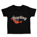 Toddler Clothes Bowling Is Life Sport Pins Bowling Toddler Shirt Cotton