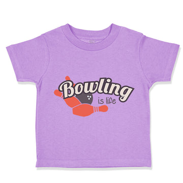 Toddler Clothes Bowling Is Life Sport Pins Bowling Toddler Shirt Cotton