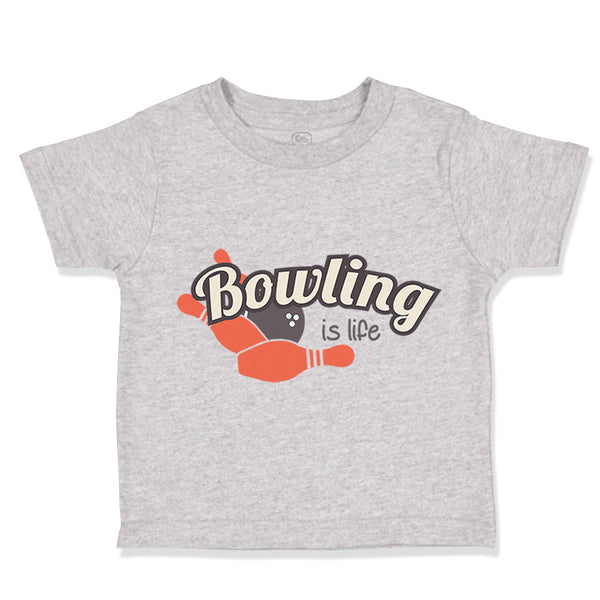 Toddler Clothes Bowling Is Life Sport Pins Bowling Toddler Shirt Cotton