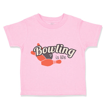 Toddler Clothes Bowling Is Life Sport Pins Bowling Toddler Shirt Cotton