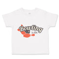 Toddler Clothes Bowling Is Life Sport Pins Bowling Toddler Shirt Cotton