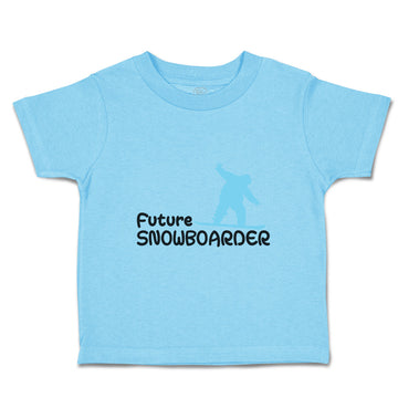 Toddler Clothes Future Snowboarder Sport Sports Snowboarding Toddler Shirt