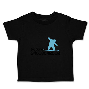 Toddler Clothes Future Snowboarder Sport Sports Snowboarding Toddler Shirt