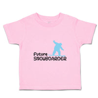 Toddler Clothes Future Snowboarder Sport Sports Snowboarding Toddler Shirt