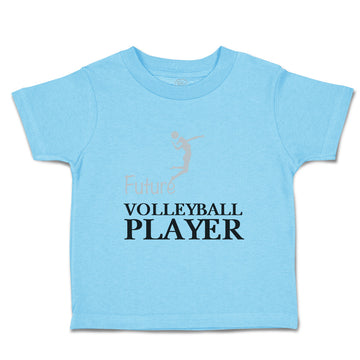 Toddler Clothes Future Volleyball Player Sport Sports Volleyball Toddler Shirt