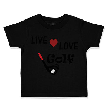 Toddler Clothes Live Love Golf Sport Golf Golfing Toddler Shirt Cotton
