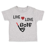 Toddler Clothes Live Love Golf Sport Golf Golfing Toddler Shirt Cotton