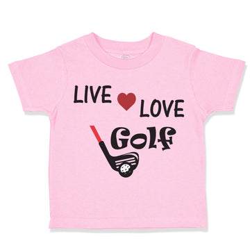 Toddler Clothes Live Love Golf Sport Golf Golfing Toddler Shirt Cotton