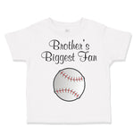 Toddler Clothes Brothers Biggest Fan Baseball Ball Game Toddler Shirt Cotton