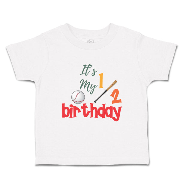 Toddler Clothes It's My Half Birthday Baseball Sports Baseball Toddler Shirt