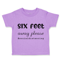 Toddler Clothes 6 Feet Away Please Quarantine Social Distancing Toddler Shirt