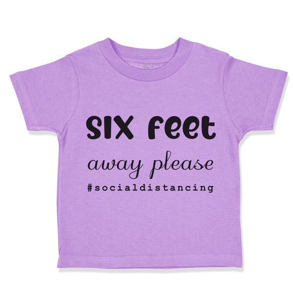 Toddler Clothes 6 Feet Away Please Quarantine Social Distancing Toddler Shirt