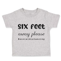 Toddler Clothes 6 Feet Away Please Quarantine Social Distancing Toddler Shirt