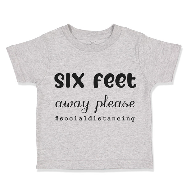 Toddler Clothes 6 Feet Away Please Quarantine Social Distancing Toddler Shirt