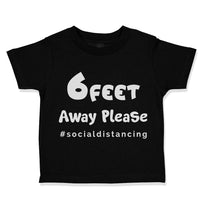 Toddler Clothes 6 Feet Away Please #Socialdistancing Quarantine Toddler Shirt