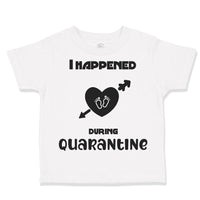 It Happened During Quarantine New Born Social Distancing 2020