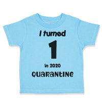 I Turned 1 in 2020 Quarantine Birthday 1 Year Old First Birthday