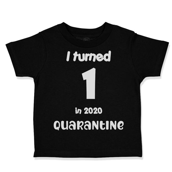 Toddler Clothes I Turned 1 in 2020 Quarantine Birthday 1 Year Old First Birthday