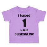 Toddler Clothes I Turned 1 in 2020 Quarantine Birthday 1 Year Old First Birthday