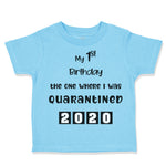 Toddler Clothes My First Birthday The 1 Where I Was Quarantined 2020 Cotton