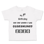 Toddler Clothes My First Birthday The 1 Where I Was Quarantined 2020 Cotton